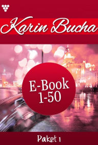 Title: Karin Bucha Paket 1 - Liebesroman: E-Book 1-50, Author: Karin Bucha