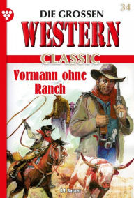 Title: Vormann ohne Ranch: Die großen Western Classic 34 - Western, Author: G.F. Barner