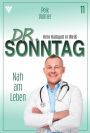 Nah am Leben: Dr. Sonntag 11 - Arztroman