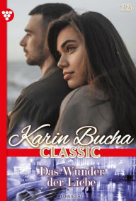 Title: Träume kann man nicht vergessen: Karin Bucha Classic 33 - Liebesroman, Author: Karin Bucha