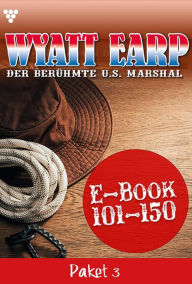 Title: E-Book 101-150: Wyatt Earp Paket 3 - Western, Author: William Mark