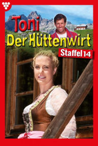 Title: E-Book 131-140: Toni der Hüttenwirt Staffel 14 - Heimatroman, Author: Friederike von Buchner