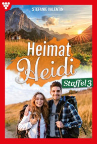 Title: E-Book 21-30: Heimat-Heidi Staffel 3 - Heimatroman, Author: Stefanie Valentin