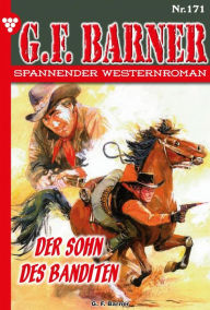 Title: Der Sohn des Banditen: G.F. Barner 171 - Western, Author: G.F. Barner