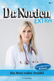 Title: Ein Herz voller Zweifel: Dr. Norden Extra 7 - Arztroman, Author: Patricia Vandenberg