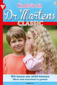 Title: Ein Vater in Nöten: Kinderärztin Dr. Martens Classic 9 - Arztroman, Author: Britta Frey