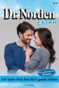 Title: Ich halte dich fest für's ganze Leben: Dr. Norden Extra 9 - Arztroman, Author: Patricia Vandenberg