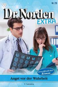 Title: Angst vor der Wahrheit: Dr. Norden Extra 20 - Arztroman, Author: Patricia Vandenberg