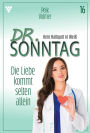 Die Liebe kommt selten allein: Dr. Sonntag 16 - Arztroman