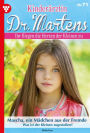 Mascha, ein Mädchen aus der Fremde: Kinderärztin Dr. Martens 71 - Arztroman