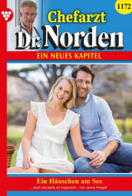 Title: Ein Häuschen am See: Chefarzt Dr. Norden 1172 - Arztroman, Author: Jenny Pergelt