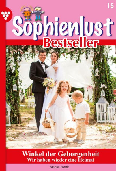 Winkel der Geborgenheit: Sophienlust Bestseller 15 - Familienroman