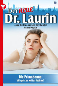 Title: Die Primadonna: Der neue Dr. Laurin 30 - Arztroman, Author: Viola Maybach