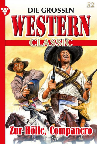 Zur Hölle, Companero: Die großen Western Classic 52 - Western
