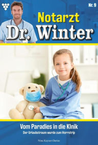 Title: Vom Paradies in die Klinik: Notarzt Dr. Winter 9 - Arztroman, Author: Nina Kayser-Darius