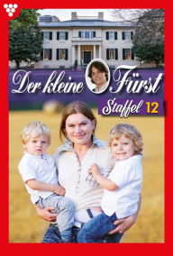 Title: E-Book 111-120: Der kleine Fürst Staffel 12 - Adelsroman, Author: Viola Maybach