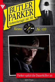 Title: Parker spitzt die Dauerkiller an: Butler Parker 199 - Kriminalroman, Author: Günter Dönges