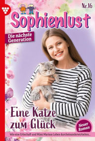 Title: Eine Katze zum Glück: Sophienlust - Die nächste Generation 16 - Familienroman, Author: Karina Kaiser