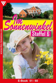 Title: E-Book 51-60: Im Sonnenwinkel Staffel 6 - Familienroman, Author: Patricia Vandenberg