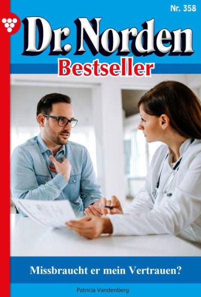 Missbraucht er mein Vertrauen?: Dr. Norden Bestseller 358 - Arztroman