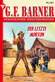 Title: Der letzte Morton: G.F. Barner 191 - Western, Author: G.F. Barner