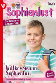 Title: Willkommen in Sophienlust: Sophienlust - Die nächste Generation 25 - Familienroman, Author: Ursula Hellwig