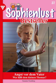 Title: Angst vor dem Vater: Sophienlust Bestseller 27 - Familienroman, Author: Susanne Svanberg