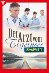 Title: E-Book 31-40: Der Arzt vom Tegernsee Staffel 4 - Arztroman, Author: Laura Martens