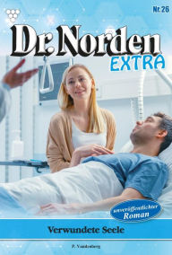 Title: Verwundete Seele: Dr. Norden Extra 26 - Arztroman, Author: Patricia Vandenberg