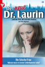 Die falsche Frau: Der neue Dr. Laurin 44 - Arztroman