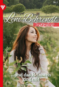 Title: ...und das Heimweh ging mit: Leni Behrendt Bestseller 1 - Liebesroman, Author: Leni Behrendt