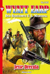 Title: Jesse Drecula: Wyatt Earp 245 - Western, Author: William Mark