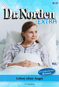 Title: Leben ohne Angst: Dr. Norden Extra 32 - Arztroman, Author: Patricia Vandenberg