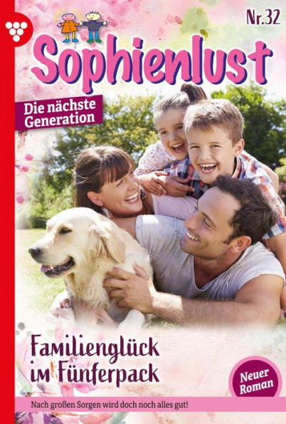 Familienglück im Fünferpack: Sophienlust - Die nächste Generation 32 - Familienroman