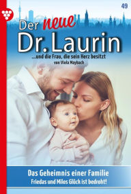 Title: Das Geheimnis einer Familie: Der neue Dr. Laurin 49 - Arztroman, Author: Viola Maybach