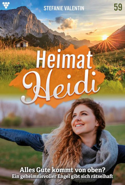 Alles Gute kommt von oben?: Heimat-Heidi 59 - Heimatroman