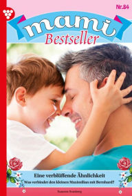 Title: Eine verblüffende Ähnlichkeit: Mami Bestseller 84 - Familienroman, Author: Susanne Svanberg
