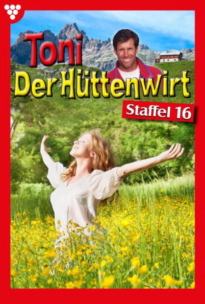 E-Book 151-160: Toni der Hüttenwirt Staffel 16 - Heimatroman