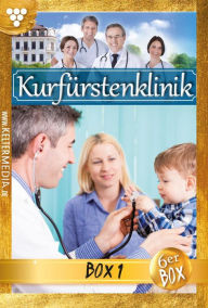 Title: E-Book 1-5: Kurfürstenklinik Box 1 - Arztroman, Author: Nina Kayser-Darius