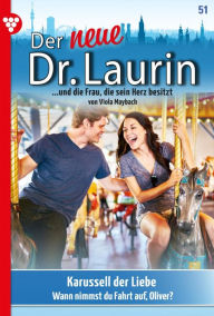 Title: Karussell der Liebe: Der neue Dr. Laurin 51 - Arztroman, Author: Viola Maybach