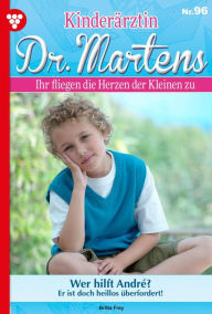 Title: Wer hilft André?: Kinderärztin Dr. Martens 96 - Arztroman, Author: Britta Frey