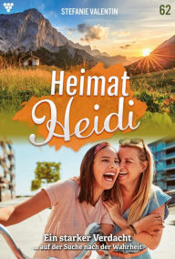 Title: Ein starker Verdacht: Heimat-Heidi 62 - Heimatroman, Author: Stefanie Valentin