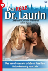 Title: Das neue Leben der schönen Josefine: Der neue Dr. Laurin 56 - Arztroman, Author: Viola Maybach