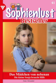 Title: Das Mädchen von nebenan: Sophienlust Bestseller 41 - Familienroman, Author: Anne Alexander