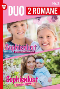 Title: Sophienlust Die nächste Generation 3 + Sophienlust Wie alles begann 3: Sophienlust-Duo 3 - Familienroman, Author: Ursula Hellwig