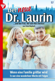 Title: Wenn eine Familie größer wird: Der neue Dr. Laurin 57 - Arztroman, Author: Viola Maybach
