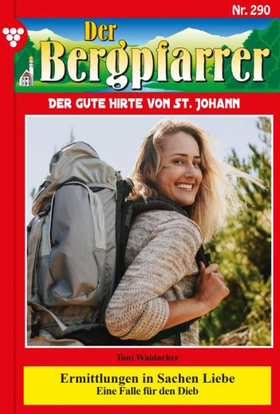 Ermittlung in Sachen Liebe: Der Bergpfarrer 290 - Heimatroman