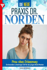 Title: Frau ohne Erinnerung: Die neue Praxis Dr. Norden 22 - Arztserie, Author: Carmen von Lindenau