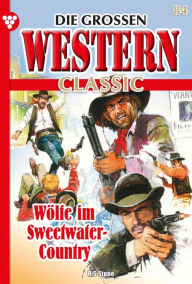 Title: Wölfe im Sweetwater-Country: Die großen Western Classic 84 - Western, Author: R. S. Stone