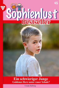 Title: Ein schwieriger Junge: Sophienlust Bestseller 45 - Familienroman, Author: Ursula Hellwig